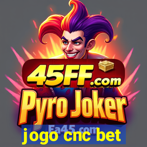 jogo cnc bet